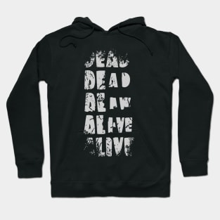 Dead or Alive Hoodie